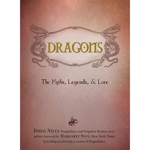 Dragons: The Myths, Legends, & Lore, (Hardcover)