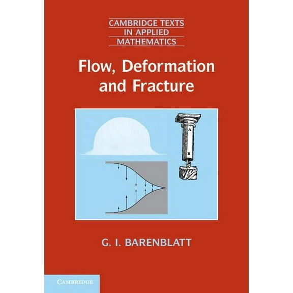 Cambridge Texts in Applied Mathematics Flow, Deformation and Fracture, Book 49, (Paperback)
