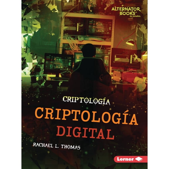 CriptologÃ­a (Cryptology) (Alternator Boo CriptologÃ­a Digital (Digital Cryptology), (Paperback)