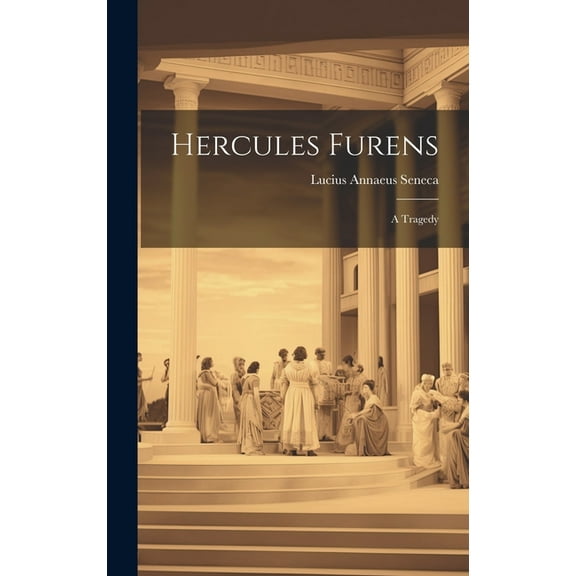 Hercules Furens: A Tragedy (Hardcover)