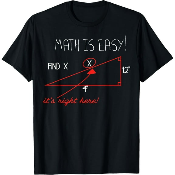 Exquisite and comfortable-Mathmemes Math Is Easy Find X It’s Right Here T-Shirt