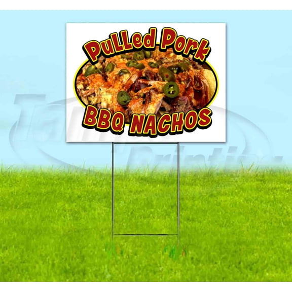 Pulled Pork BBQ Nachos (18" x 24") Yard Sign, Includes Metal Step Stake