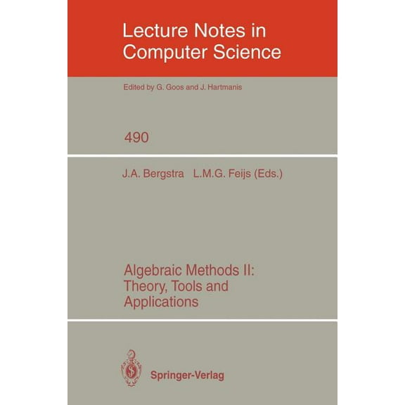 Lecture Notes in Computer Science Algebraic Methods II: Theory, Tools and Applications, Book 490, (Paperback)