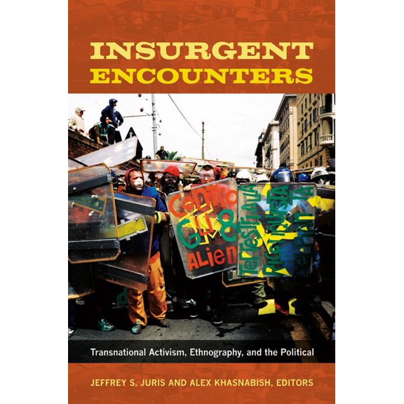 Insurgent Encounters: Transnational Activism, Ethnography, and the Political, (Hardcover)