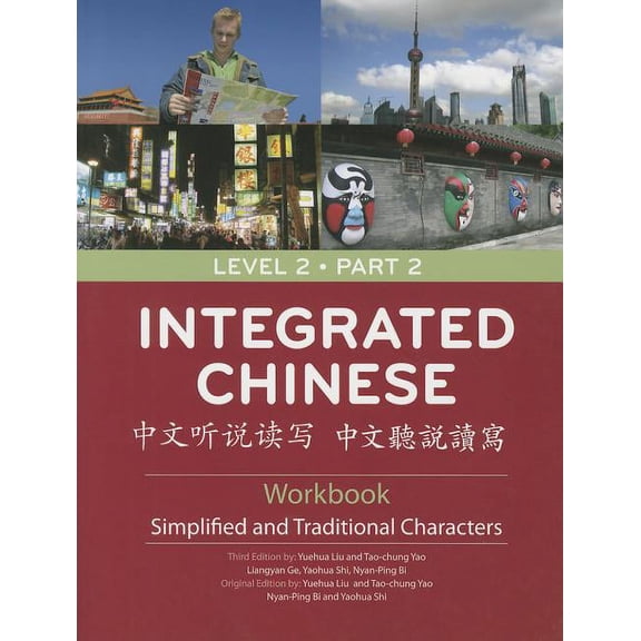 Integrated Chinese Level 2 : Workbook Simplified and Traditional Characters