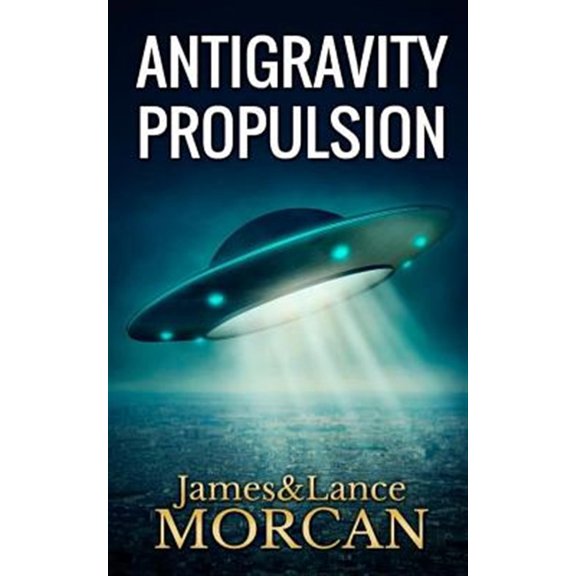 Pre-Owned The Underground Knowledge Antigravity Propulsion: Human or Alien Technologies?, Book 2, (Paperback)