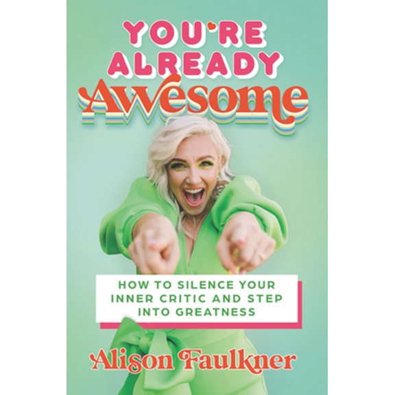 Pre-Owned You're Already Awesome: How to Silence Your Inner Critic and Step Into Greatness (Hardcover) 0063075962 9780063075962