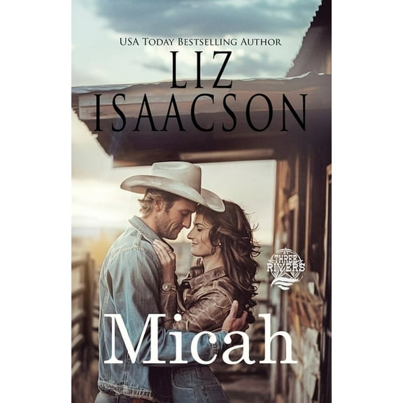 Seven Sons Ranch in Three Rivers Romance Micah: A Walker Brothers Novel, Book 7, (Paperback)