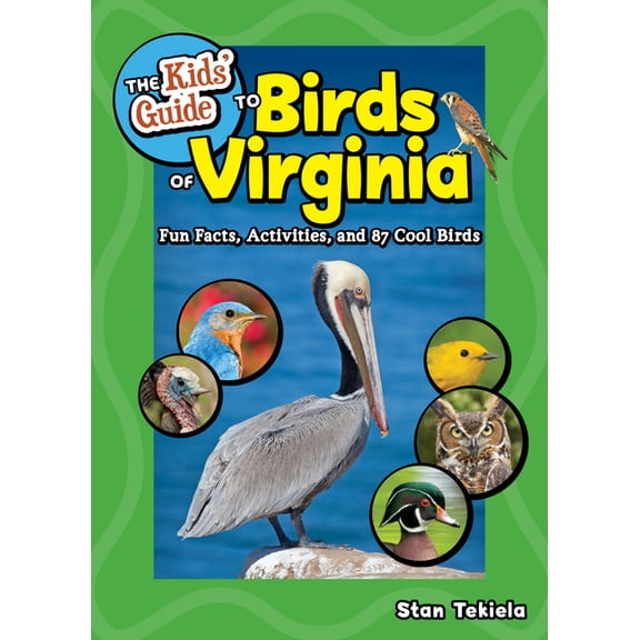 Birding Children's Books The Kids' Guide to Birds of Virginia: Fun Facts, Activities, and 87 Cool Birds, (Paperback)