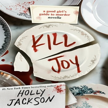 A Good Girl's Guide to Murder: Kill Joy : A Good Girl's Guide to Murder Novella (Paperback)