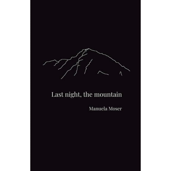 Last night, the mountain, (Paperback)