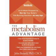 The Metabolism Advantage: An 8-Week Program to Rev Up Your Body's Fat-Burning Machine---At Any Age, (Hardcover)