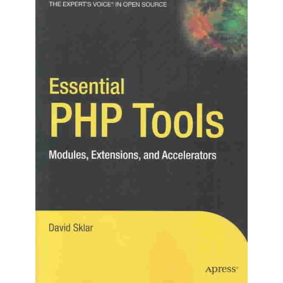 Pre-Owned Expert's Voice Essential PHP Tools: Modules, Extensions, and Accelerators, (Paperback)