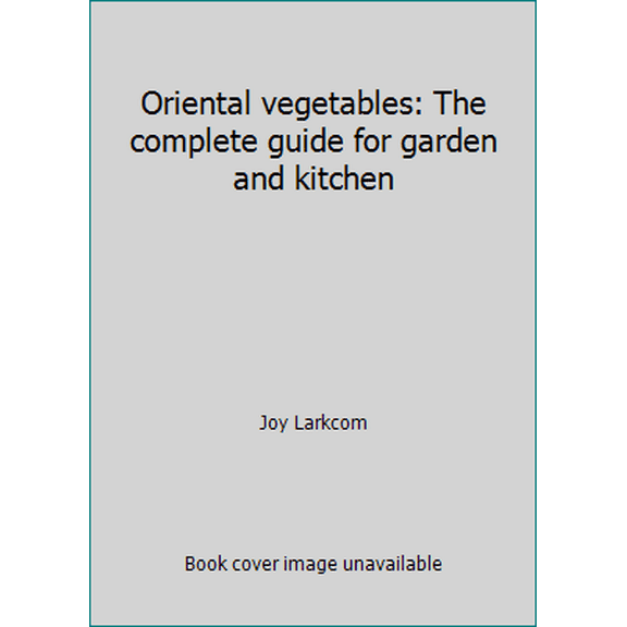 Pre-Owned Oriental vegetables: The complete guide for garden and kitchen (Hardcover) 4770016190 9784770016195