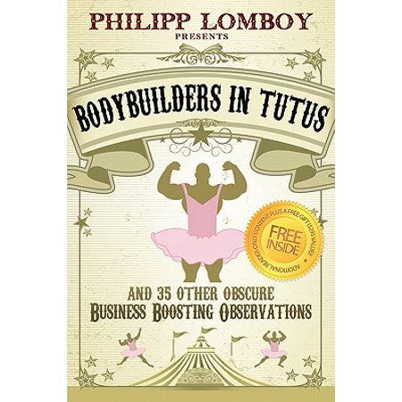 Bodybuilders In Tutus And 35 Other Obscure Business