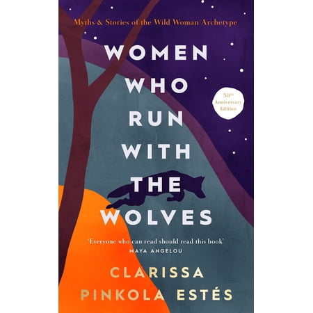 Women Who Run With The Wolves: 30th Anniversary Edition (Hardcover) by Clarissa Pinkola Estes