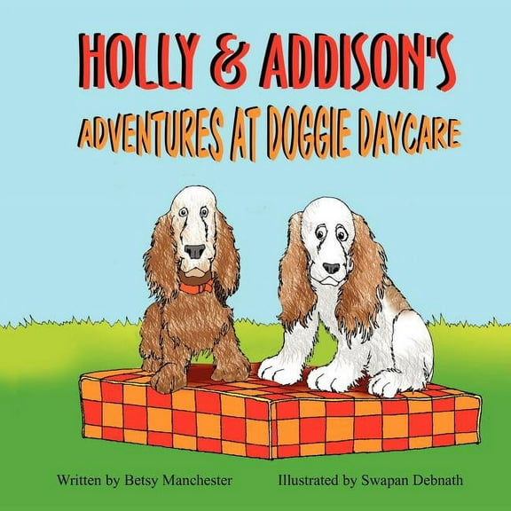 Holly & Addison's Adventures at Doggie Daycare (Paperback)