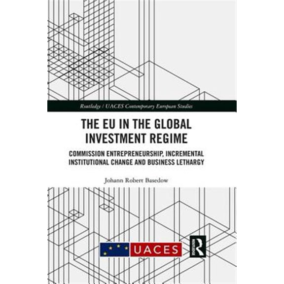 Pre-Owned Routledge/UACES Contemporary European St The EU in the Global Investment Regime, (Hardcover)