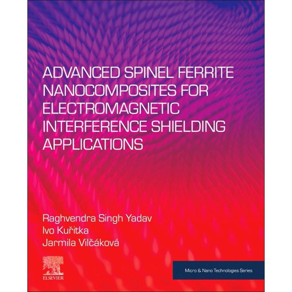 Micro and Nano Technologies Advanced Spinel Ferrite Nanocomposites for Electromagnetic Interference Shielding Applications, (Paperback)