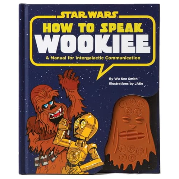 Pre-Owned How to Speak Wookiee: A Manual for Intergalactic Communication (Hardcover) 1452102554 9781452102559
