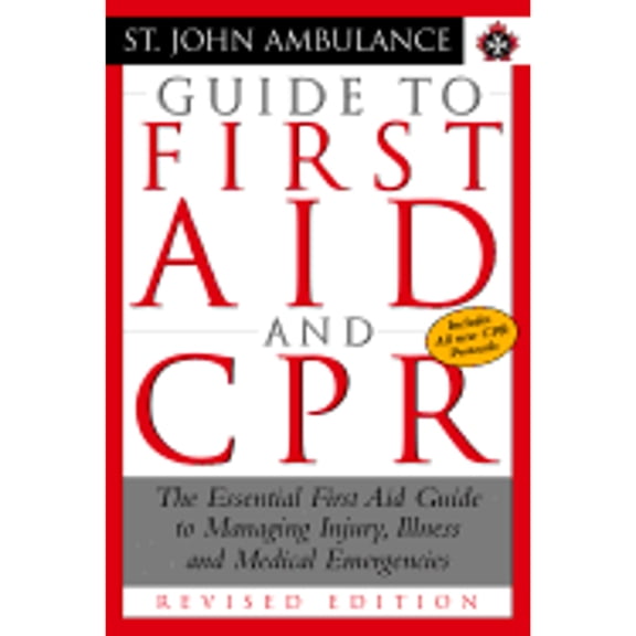 Pre-Owned St. John Ambulance Guide to First Aid and CPR: The Essential First Aid Guide to Managing Injury, Illness and Medical Emergencies (Paperback) 0679311092 9780679311096