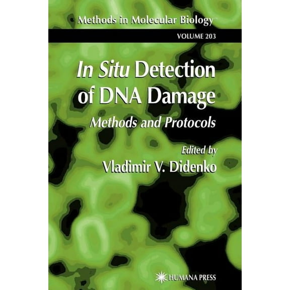 Methods in Molecular Biology In Situ Detection of DNA Damage: Methods and Protocols, Book 203, (Paperback)