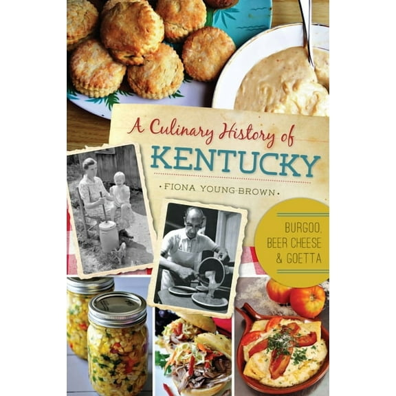American Palate: A Culinary History of Kentucky : Burgoo, Beer Cheese and Goetta (Paperback)