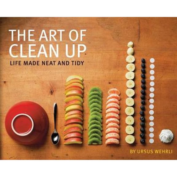 Pre-Owned The Art of Clean Up: Life Made Neat and Tidy (Hardcover) by Ursus Wehrli, Geri Born, Daniel Spehr