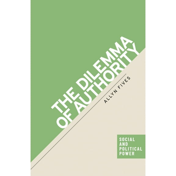 Social and Political Power The Dilemma of Authority, (Hardcover)
