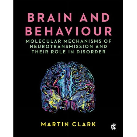 Brain and Behaviour: Molecular Mechanisms of Neurotransmission and Their Role in Disorder (Hardcover)