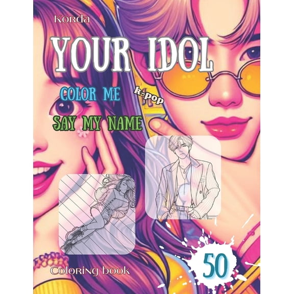 Your idol Color me K-pop Say my name: Color the idol and call him by his name. 50 single pages with guys and girls. Colo, (Paperback)