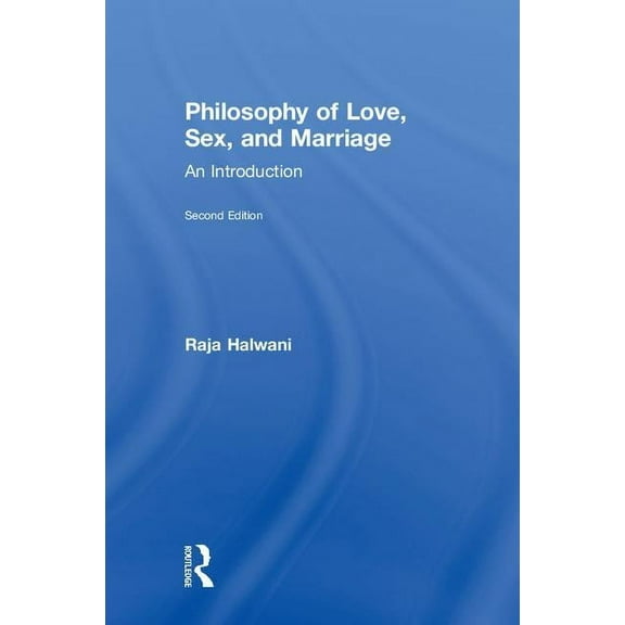 Philosophy of Love, Sex, and Marriage: An Introduction, (Hardcover)