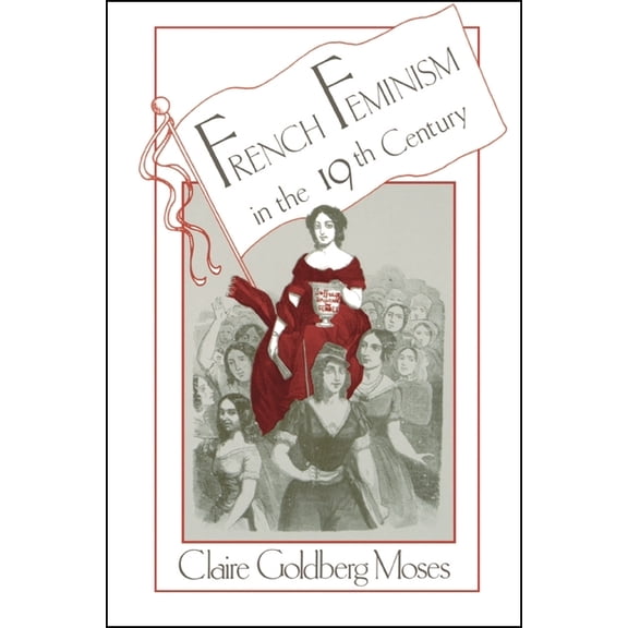 Suny European Social History French Feminism in the 19th Century, (Paperback)