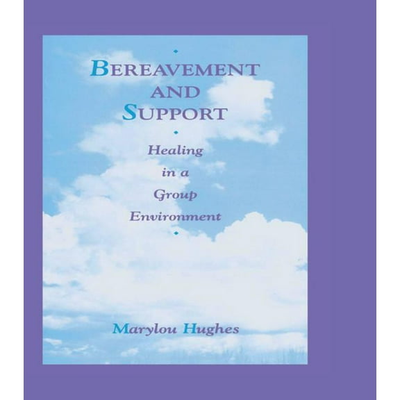 Death, Dying, and Bereavement Bereavement and Support: Healing in a Group Environment, (Paperback)