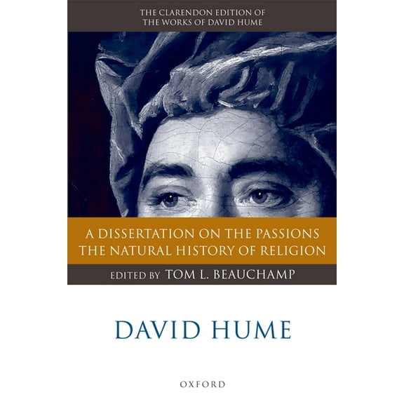 Clarendon Hume Edition David Hume: A Dissertation on the Passions; The Natural History of Religion, (Paperback)