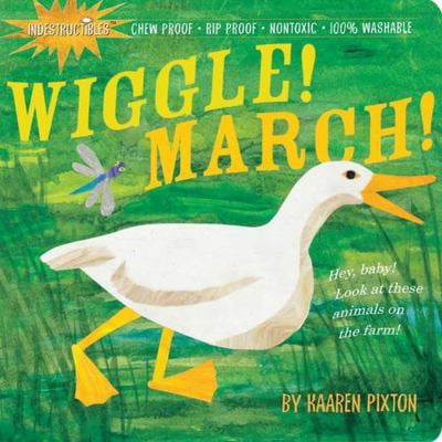 Pre-Owned Indestructibles Wiggle! March!: Chew Proof - Rip Proof - Nontoxic - 100% Washable (Book for Babies, (Paperback) by Amy Pixton, Kaaren Pixton