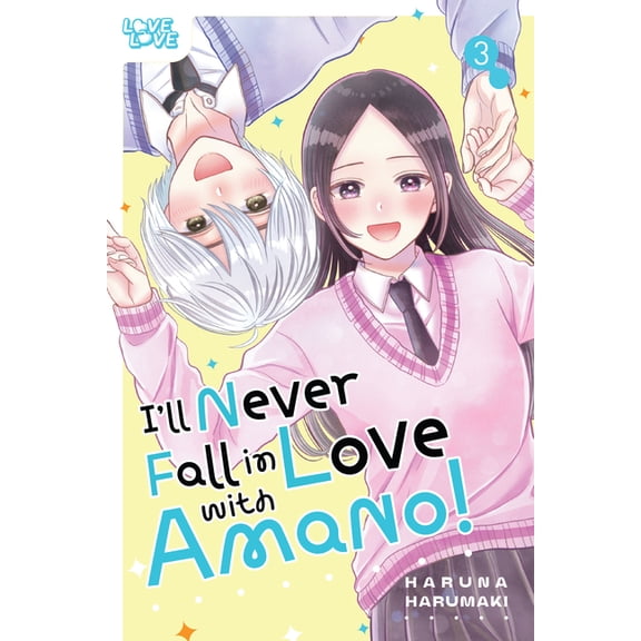 I'll Never Fall in Love with Amano!, Volume 3, (Paperback)