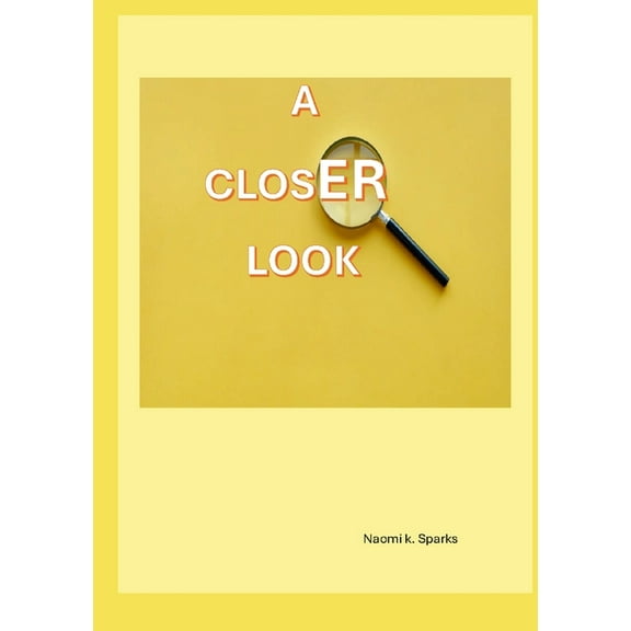 A Closer Look, (Paperback)