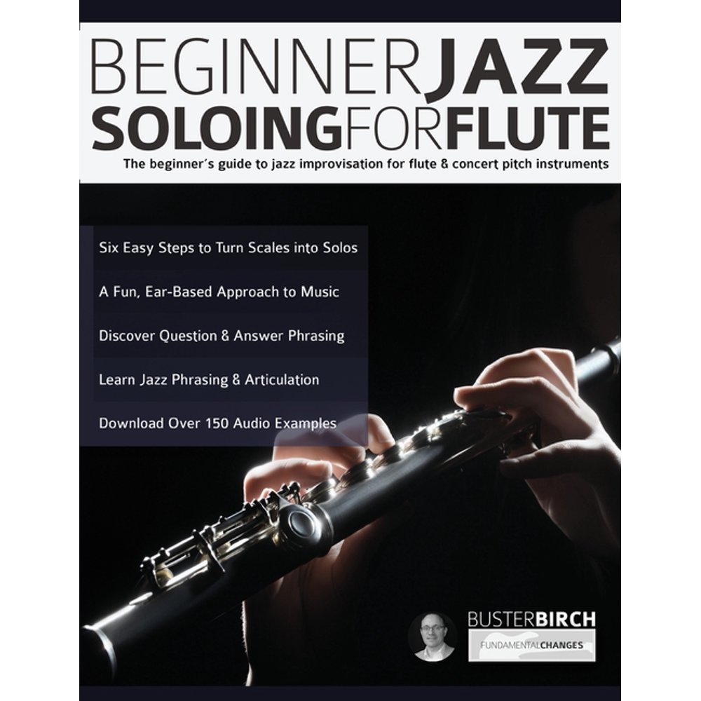 Jazz Soloing for Flute Beginner Jazz Soloing for Flute The beginner