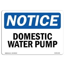 OSHA Notice Sign - Domestic Water Pump | Plastic Sign | Protect Your Business, Construction Site, Warehouse & Shop Area |  Made in the USA