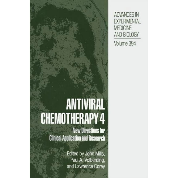 Advances in Experimental Medicine and Bi Antiviral Chemotherapy 4: New Directions for Clinical Application and Research, Book 394, (Paperback)