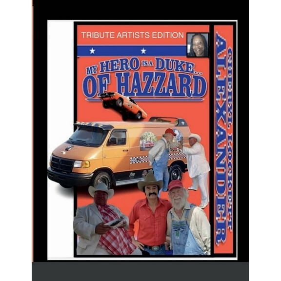 My Hero Is a Duke...of Hazzard Tribute Artists Edition (Paperback)