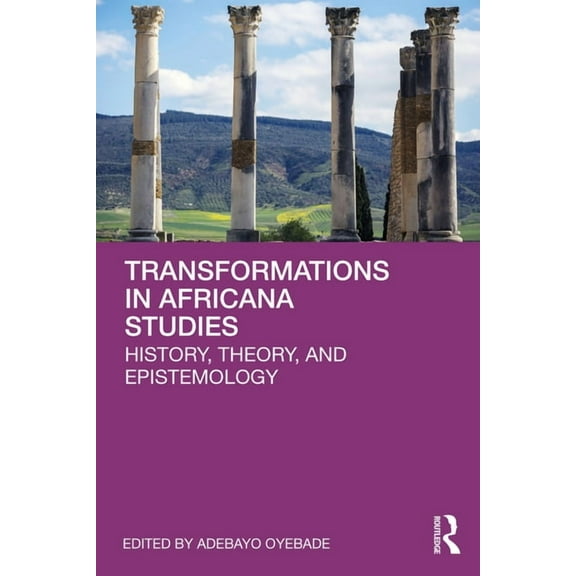 Transformations in Africana Studies: History, Theory, and Epistemology, (Paperback)