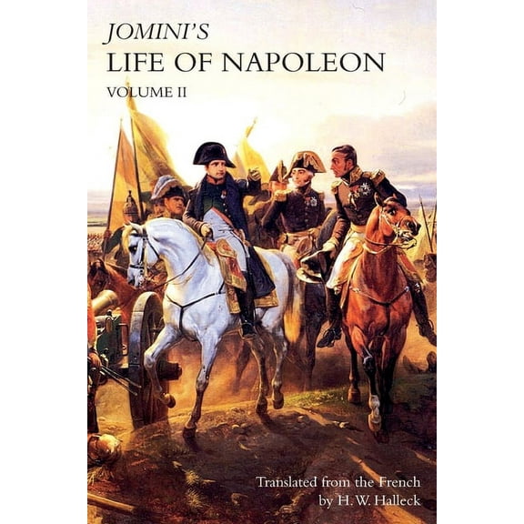 JOMINI's LIFE OF NAPOLEON: Volume 2, (Paperback)
