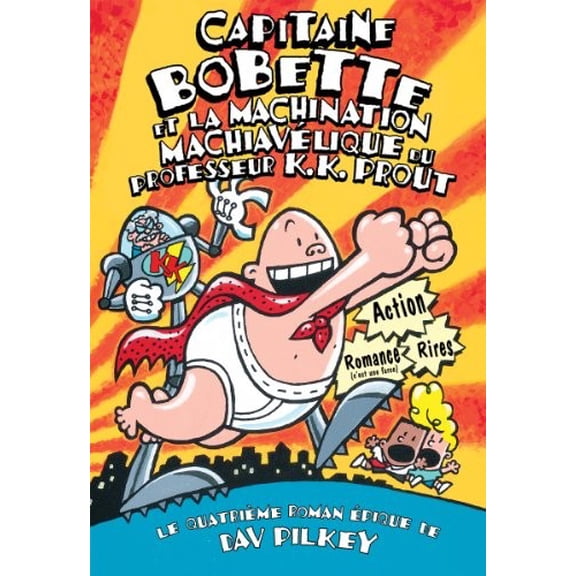 Pre-Owned Capitaine Bobette Et La Machination Machiavelique Du Professeur K.K. Prout (Hardcover) 043998615X 9780439986151