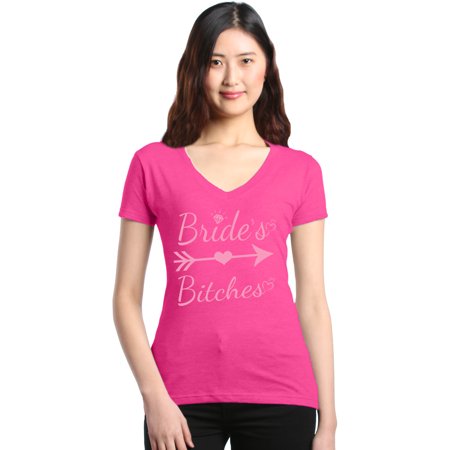 Shop4Ever Women's Bride's Bitches Pink Bridesmaid Wedding Slim Fit V-Neck (Best Bitches T Shirt)