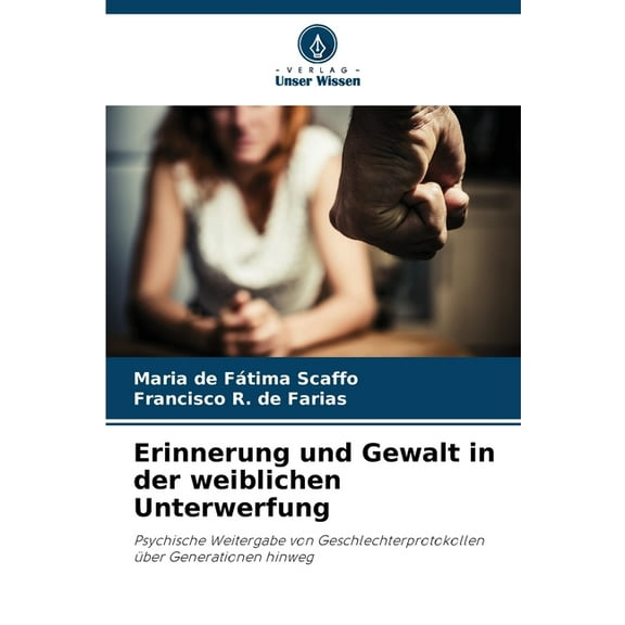 Erinnerung und Gewalt in der weiblichen Unterwerfung, (Paperback)