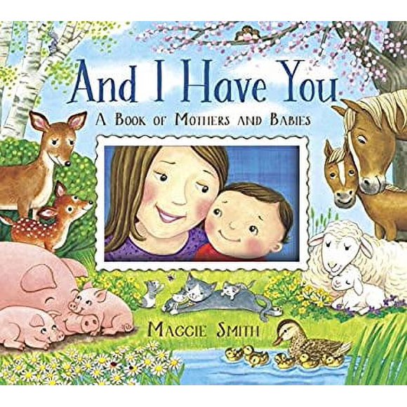 Pre-Owned And I Have You : A Book of Mothers and Babies 9780553510201