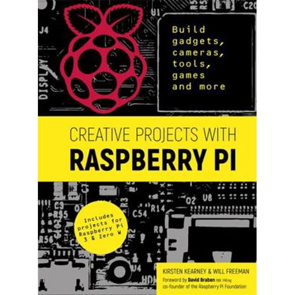 Pre-Owned Creative Projects with Raspberry Pi: Build gadgets, cameras, tools, games and more with this guide to Raspberry Pi: Foreword by David Braben OBE FRE... (Flexibound) 1784723053 9781784723057