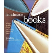 Handmade Books: A Step-by-Step Guide to Crafting Your Own Books [Hardcover - Used]